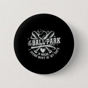 Badge Rond 5 Cm Au Ballpark C'Est Là Que Je Passe La Plupart De Me