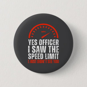 Badge Rond 5 Cm (au dos) Oui, agent, j'ai vu la limite de vitesse,