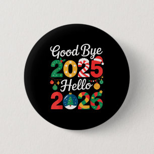 Badge Rond 5 Cm Au revoir 2025 Bonjour 2026 Bonne Saint-Sylvestre