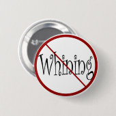 Badge Rond 5 Cm Aucun bouton de pleurnicherie (Devant & derrière)