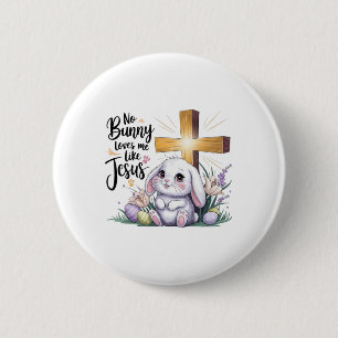 Badge Rond 5 Cm Aucun lapin ne m'aime comme Jésus Pâques Foi