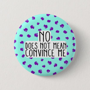 Badge Rond 5 Cm Aucun ne signifie pas me convainquent autour du