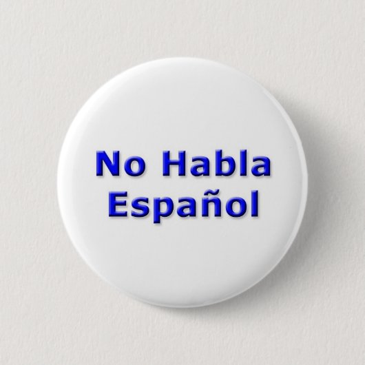 Badge Rond 5 Cm Aucun Pin de Habla Espanol (Devant)