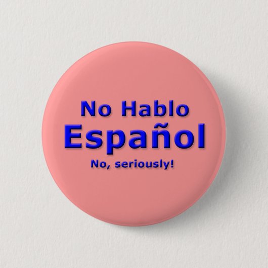 Badge Rond 5 Cm Aucun Pin de Hablo Espanol (Devant)