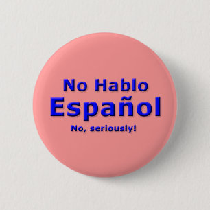 Badge Rond 5 Cm Aucun Pin de Hablo Espanol