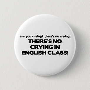 Badge Rond 5 Cm Aucun pleurer dans le cours d'anglais