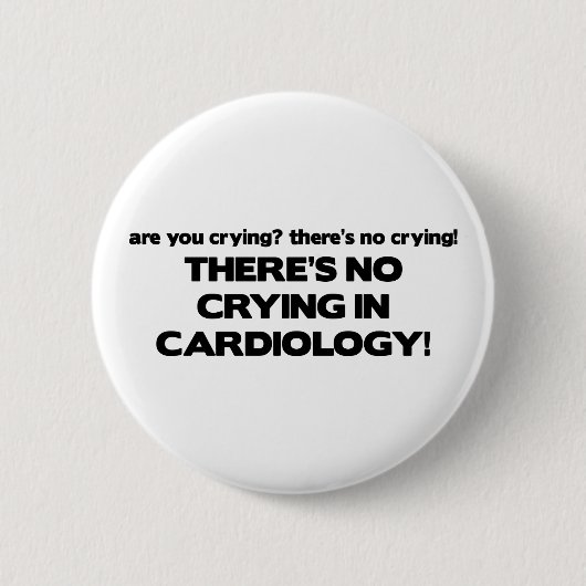 Badge Rond 5 Cm Aucun pleurer en cardiologie (Devant)