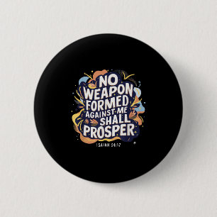 Badge Rond 5 Cm Aucune Arme Formée Contre Moi Ne Prospère Chrétien