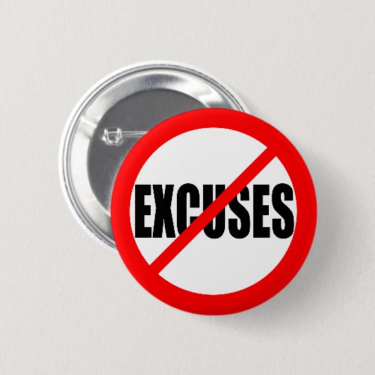 BADGE ROND 5 CM "AUCUNE EXCUSE " (Devant & derrière)