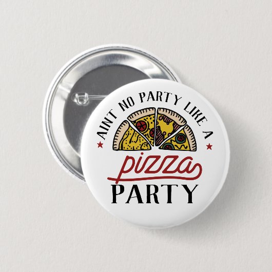 Badge Rond 5 Cm Aucune Fête Comme Une Pizza Party (Devant & derrière)