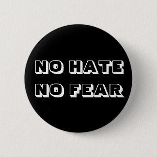 Badge Rond 5 Cm Aucune haine aucun insigne de crainte
