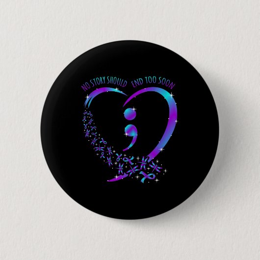 Badge Rond 5 Cm Aucune histoire ne devrait se terminer par un suic (Devant)
