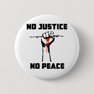 Badge Rond 5 Cm "Aucune justice, aucune paix "