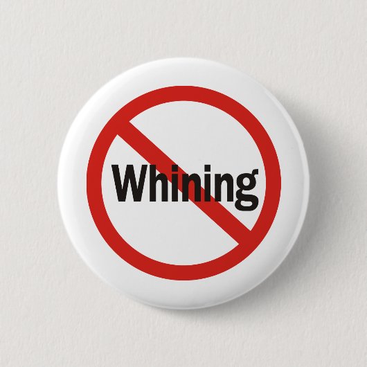 Badge Rond 5 Cm Aucune pleurnicherie (Devant)