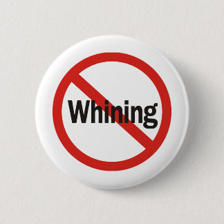 Badge Rond 5 Cm Aucune pleurnicherie