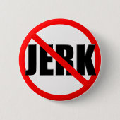 Badge Rond 5 Cm Aucune zone de Jerk (Devant)