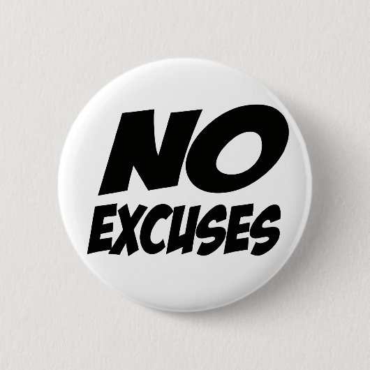 Badge Rond 5 Cm Aucunes excuses ! (Devant)
