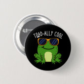 Badge Rond 5 Cm Aujourd'hui Cool Funny Toad Pun Dark BG (Devant & derrière)