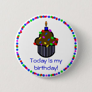 Badge Rond 5 Cm Aujourd'hui est mon anniversaire ! Bouton