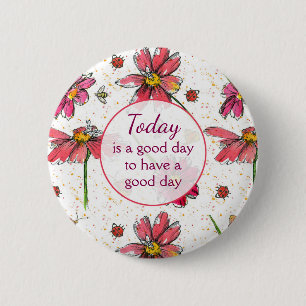 Badge Rond 5 Cm Aujourd'hui est un bon jour pour passer une bonne