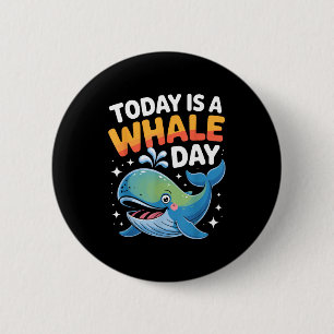 Badge Rond 5 Cm Aujourd'hui Est Un Jour De Baleine Mignon Dessin A