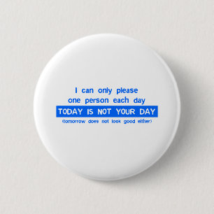 Badge Rond 5 Cm Aujourd'hui est un mauvais jour pour vous