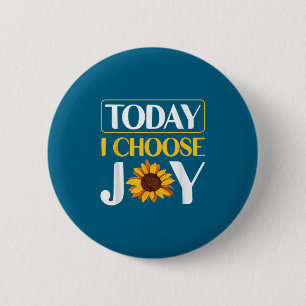 Badge Rond 5 Cm Aujourd'hui je choisis la joie