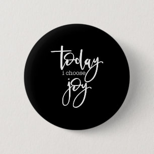 Badge Rond 5 Cm Aujourd'hui je choisis la joie - Upliffing Positiv