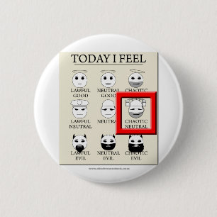Badge Rond 5 Cm Aujourd'hui je sens le neutre chaotique