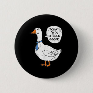Badge Rond 5 Cm Aujourd'Hui Je Sérieux Oie Necktie Drôle Mème De T
