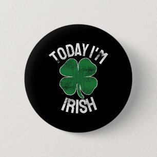 Badge Rond 5 Cm Aujourd'hui je suis cadeau irlandais St. Patrick's
