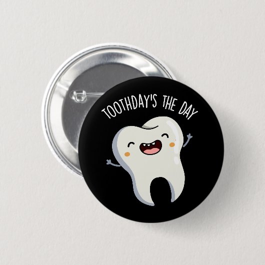 Badge Rond 5 Cm Aujourd'hui, la journée amusante des dents puns Da (Devant & derrière)