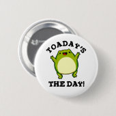 Badge Rond 5 Cm Aujourd'Hui Le Jour Drôle Toad Pun (Devant & derrière)