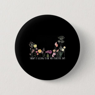 Badge Rond 5 Cm Aujourd'hui va être ma journée botanique paisible