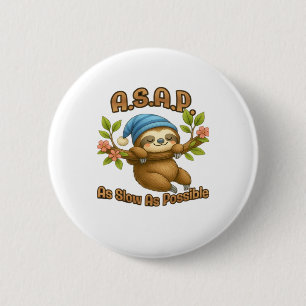 Badge Rond 5 Cm Aussi Lent Que Possible - Joli Sloth ASAP Classic 