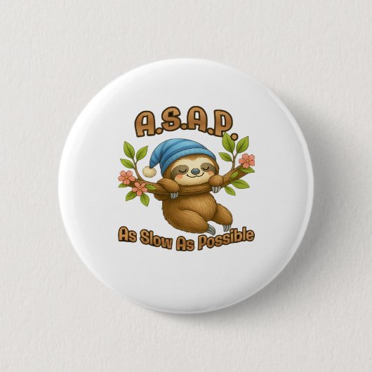 Badge Rond 5 Cm Aussi Lent Que Possible - Joli Sloth ASAP Classic  (Devant)