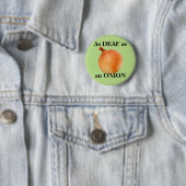 Badge Rond 5 Cm Aussi SOURD comme OIGNON (En situation)