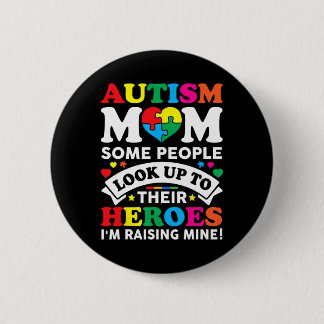 Badge Rond 5 Cm Autism Mom Some People Look Up To Their Heroes Awa