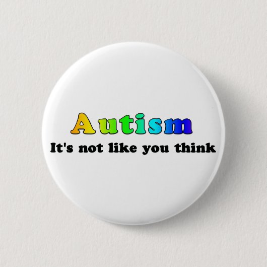 Badge Rond 5 Cm Autisme : Pas comme vous pensez (Devant)