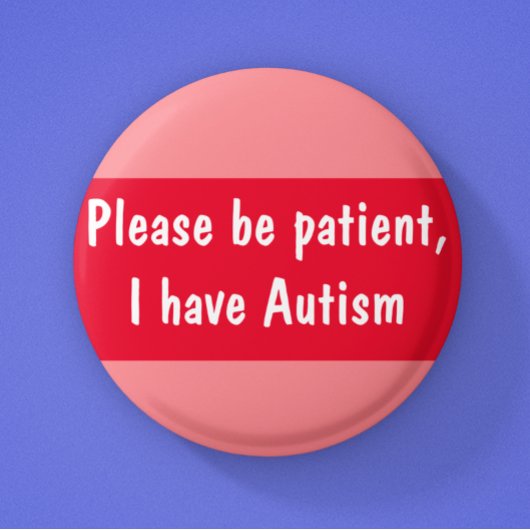 Badge Rond 5 Cm Autisme s'il vous plaît être spectre patient 6 cm
