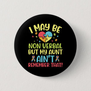 Badge Rond 5 Cm Autiste Je peux être non verbeux mais ma tante ne