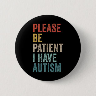 Badge Rond 5 Cm Autiste Neurodivergent S'il Vous Plaît Soyez Patie