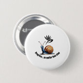 Badge Rond 5 Cm Autocollant Progress..no How Slow (Devant & derrière)