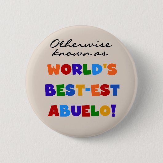 Badge Rond 5 Cm Autrement Connu Comme Le Meilleur Abuelo (Devant)