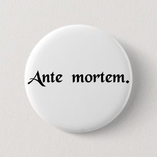 Badge Rond 5 Cm Avant la mort