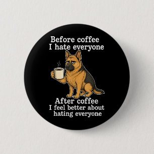 Badge Rond 5 Cm Avant le café, je déteste tout le monde, après le