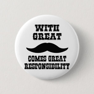 Badge Rond 5 Cm Avec la grande moustache vient la grande