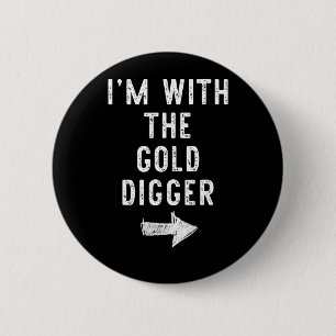 Badge Rond 5 Cm avec The Gold Digger Drôle de Couple Halloween