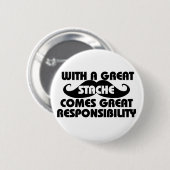 Badge Rond 5 Cm Avec un grand stache, les responsabilités sont gra (Devant & derrière)