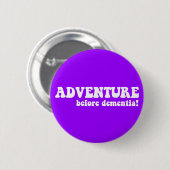 Badge Rond 5 Cm aventure avant la démence (Devant & derrière)